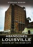 Abandoned Louisville Abandoned Louisville