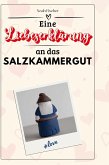Eine Liebeserklärung an das Salzkammergut Eine Liebeserklärung an das Salzkammergut