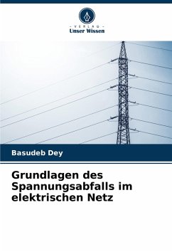 Grundlagen des Spannungsabfalls im elektrischen Netz - Dey, Basudeb