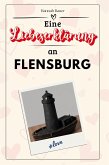 Eine Liebeserklärung an Flensburg Eine Liebeserklärung an Flensburg