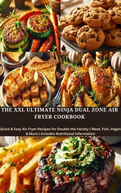 The XXL Ultimate Ninja Dual Zone Air Fryer Cookbook (eBook, ePUB) Cover The XXL Ultimate Ninja Dual Zone Air Fryer Cookbook (eBook, ePUB)