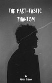 The Fart-Tastic Phantom (eBook, ePUB)