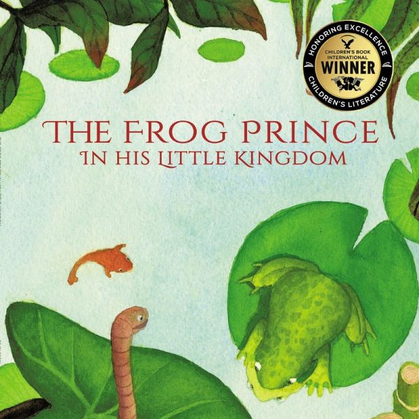 The Frog Prince in his Little Kingdom (eBook, ePUB) The Frog Prince in his Little Kingdom (eBook, ePUB)