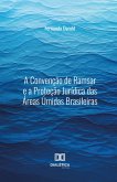 A Convenção de Ramsar e a Proteção Jurídica das Áreas Úmidas Brasileiras (eBook, ePUB)