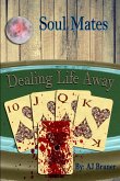 Soul Mates: Dealing Life Away (eBook, ePUB) Soul Mates: Dealing Life Away (eBook, ePUB)