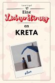 Eine Liebeserklärung an Kreta Eine Liebeserklärung an Kreta