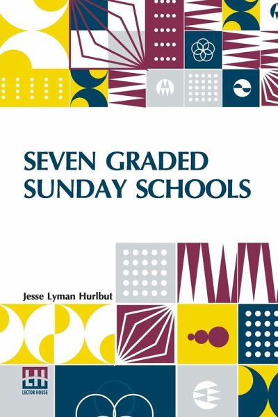 Seven Graded Sunday Schools Seven Graded Sunday Schools