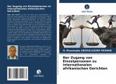 Der Zugang von Einzelpersonen zu internationalen afrikanischen Gerichten Der Zugang von Einzelpersonen zu internationalen afrikanischen Gerichten