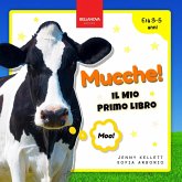 Cows! My First Book / Mucche! Il Mio Primo Libro Cows! My First Book / Mucche! Il Mio Primo Libro