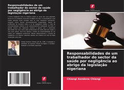 Responsabilidades de um trabalhador do sector da saúde por negligência ao abrigo da legislação nigeriana - Aondona Chiangi, Chiangi