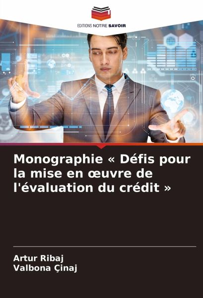 Monographie ' Défis pour la mise en ¿uvre de l'évaluation du crédit ' Monographie ' Défis pour la mise en ¿uvre de l'évaluation du crédit '