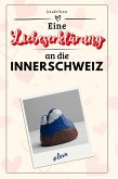 Eine Liebeserklärung an die Innerschweiz Eine Liebeserklärung an die Innerschweiz