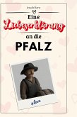 Eine Liebeserklärung an die Pfalz Eine Liebeserklärung an die Pfalz