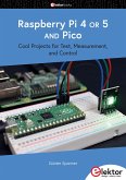 Raspberry Pi 4 OR 5 AND Pico (eBook, PDF) Raspberry Pi 4 OR 5 AND Pico (eBook, PDF)