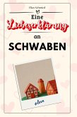 Eine Liebeserklärung an Schwaben Eine Liebeserklärung an Schwaben