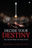 Decide Your Destiny Decide Your Destiny