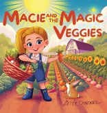 Macie and the Magic Veggies Macie and the Magic Veggies