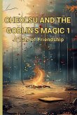 CHEOLSU AND THE GOBLIN'S MAGIC 1