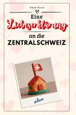 Eine Liebeserklärung an die Zentralschweiz
