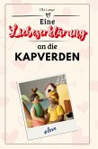 Eine Liebeserklärung an die Kapverden Eine Liebeserklärung an die Kapverden