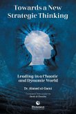 Towards a New Strategic Thinking Leading in a Chaotic and Dynamic World Towards a New Strategic Thinking Leading in a Chaotic and Dynamic World