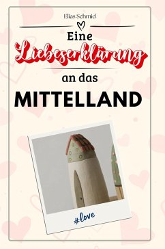 Eine Liebeserklärung an das Mittelland - Schmid, Elias