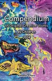Compendium of Original Creative Works by Children 2024 Compendium of Original Creative Works by Children 2024