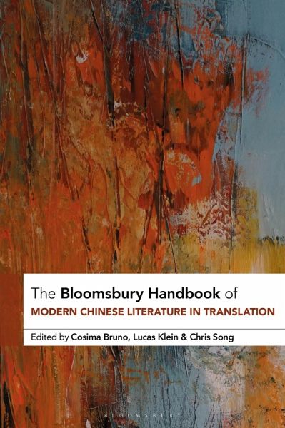 The Bloomsbury Handbook of Modern Chinese Literature in Translation The Bloomsbury Handbook of Modern Chinese Literature in Translation