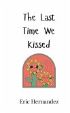 The Last Time We Kissed The Last Time We Kissed