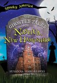 The Ghostly Tales of Nashua, New Hampshire The Ghostly Tales of Nashua, New Hampshire