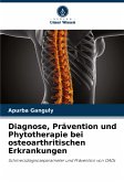 Diagnose, Prävention und Phytotherapie bei osteoarthritischen Erkrankungen Diagnose, Prävention und Phytotherapie bei osteoarthritischen Erkrankungen