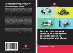 Perspectivas sobre o impacto do absentismo dos professores no desempenho dos alunos