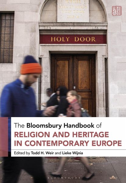 The Bloomsbury Handbook of Religion and Heritage in Contemporary Europe The Bloomsbury Handbook of Religion and Heritage in Contemporary Europe
