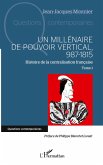 Un millénaire de pouvoir vertical, 987-1815 Un millénaire de pouvoir vertical, 987-1815