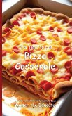 It's Time to Eat Pizza Casserole