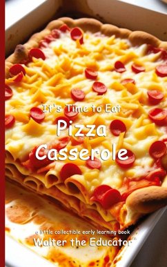Cover It's Time to Eat Pizza Casserole
