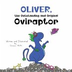Oliver, the Outstanding and Original Oviraptor Oliver, the Outstanding and Original Oviraptor