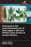 Valutazione dei pretrattamenti per lo stoccaggio e del loro effetto sulla durata di conservazione Valutazione dei pretrattamenti per lo stoccaggio e del loro effetto sulla durata di conservazione