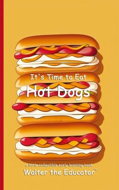 It's Time to Eat Hot Dogs - Walter the Educator