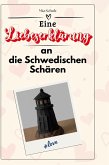 Eine Liebeserklärung an die Schwedischen Schären Eine Liebeserklärung an die Schwedischen Schären