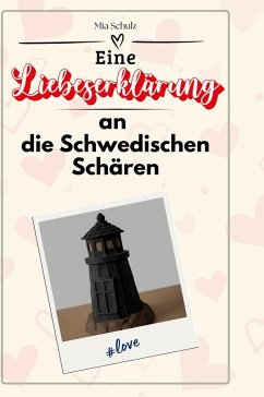 Eine Liebeserklärung an die Schwedischen Schären - Schulz, Mia