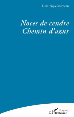 Noces de cendre - Chemin d'azur - Marbeau, Dominique