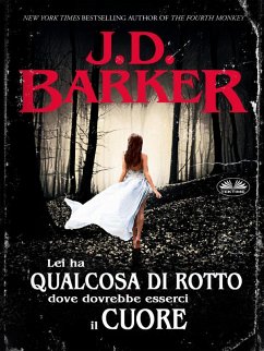 Lei Ha Qualcosa Di Rotto Dove Dovrebbe Esserci Il Cuore (eBook, ePUB) - Barker, J. D.