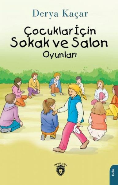 Cocuklar Icin Sokak ve Salon Oyunlari Cocuklar Icin Sokak ve Salon Oyunlari