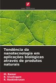 Tendência da nanotecnologia em aplicações biológicas através de produtos naturais Tendência da nanotecnologia em aplicações biológicas através de produtos naturais