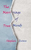 The Marriage of True Minds The Marriage of True Minds