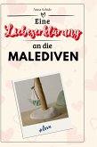 Eine Liebeserklärung an die Malediven Eine Liebeserklärung an die Malediven