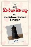 Eine Liebeserklärung an die Schwedischen Schären Eine Liebeserklärung an die Schwedischen Schären