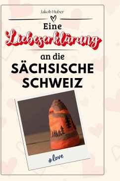 Cover Eine Liebeserklärung an die Sächsische Schweiz