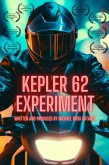 Kepler 62 Experiment : The Future of Consumer Electronics - Volume 1 (eBook, ePUB) Kepler 62 Experiment : The Future of Consumer Electronics - Volume 1 (eBook, ePUB)